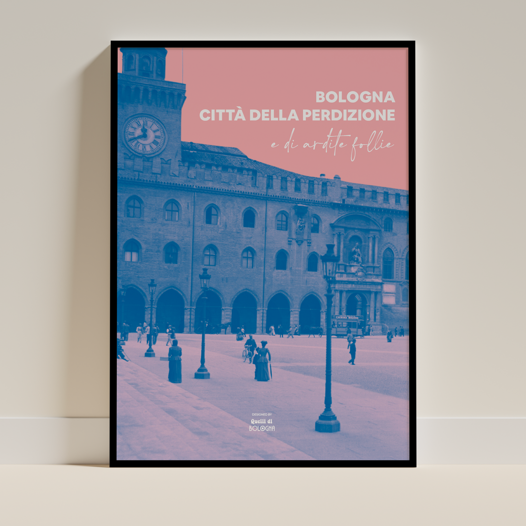Poster Bologna città della perdizione e di ardite follie
