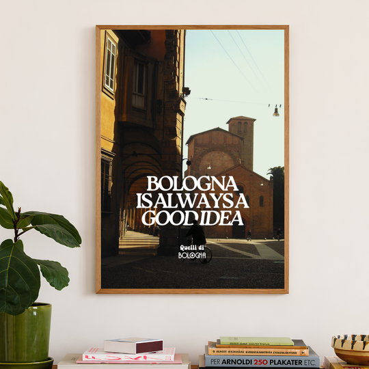 POSTER BOLOGNA ALWAYS A GOOD IDEA