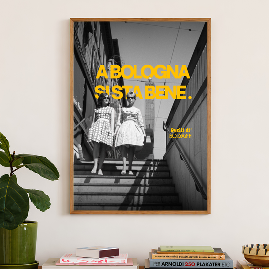 POSTER A BOLOGNA SI STA BENE